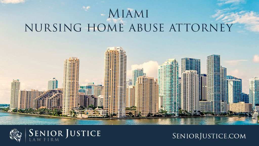 Top Rated Miami nursing home neglect lawyers - Experienced Miami nursing home abuse lawyers