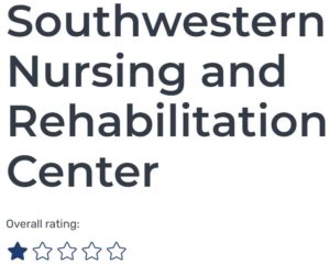 Southwestern Nursing and Rehab 1 star medicare rating