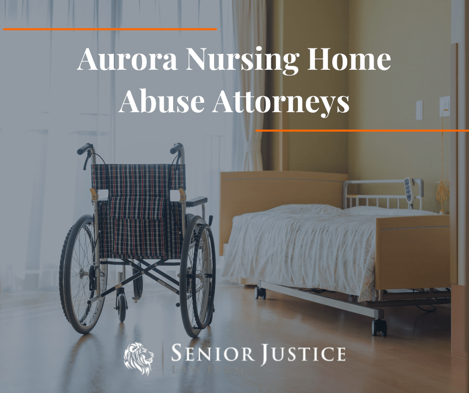 Aurora Nursing Home Abuse Attorney