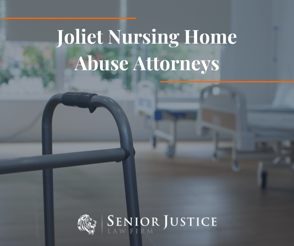 Joliet Nursing Home Abuse Attorneys
