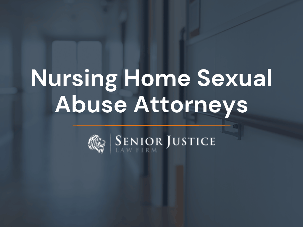 Nursing Home Sexual Abuse Attorneys